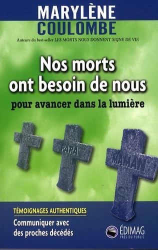 9782895422556: Nos morts ont besoin de nous: Pour avancer dans la lumire