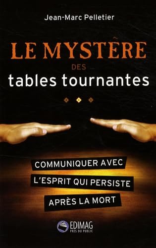 Le mystere des tables tournantes (French Edition) (9782895422648) by Jean-Marc Pelletier