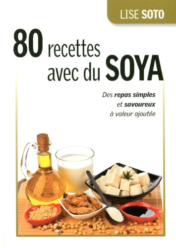 Beispielbild fr 80 Recettes avec du Soja zum Verkauf von Better World Books