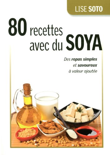 Stock image for 80 Recettes avec du Soja for sale by Better World Books