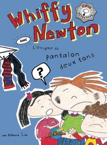 Beispielbild fr Whiffy Newton dans L'enigme des pantalons deux tons zum Verkauf von Ammareal