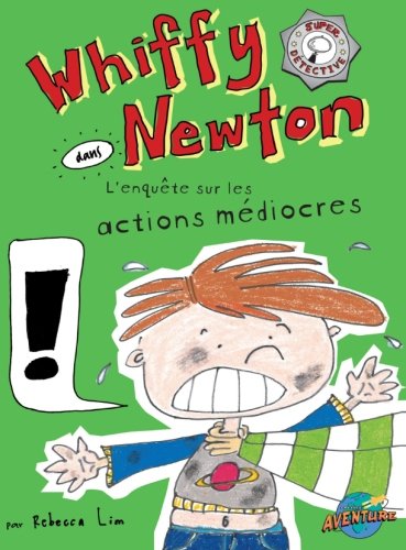 Stock image for Whiffy Newton, Super Dtective, Dans L'enqute Sur les Actions Mdiocres for sale by Better World Books