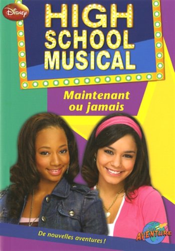 Stock image for High School Musical - Maintenant ou jamais for sale by Librairie Le Nord