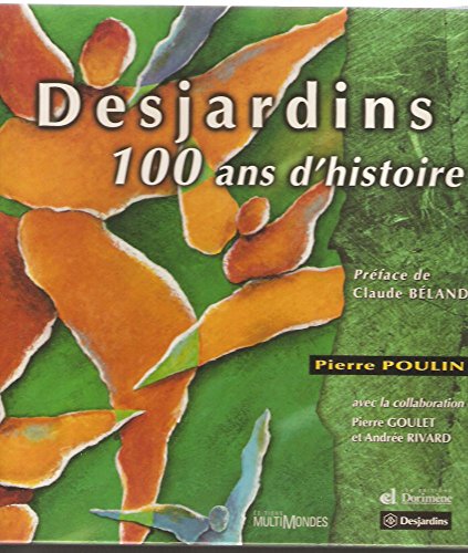 Imagen de archivo de Desjardins, 100 Ans d'Histoire a la venta por Better World Books