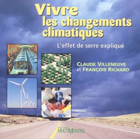 Stock image for Vivre les Changements Climatiques : L'effet de Serre Explique for sale by Better World Books