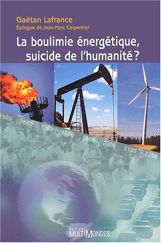 Beispielbild fr La boulimie nergtique, suicide de l'humanit ? zum Verkauf von Ammareal
