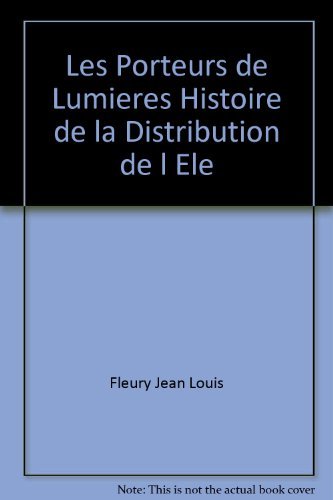 Beispielbild fr Porteurs de Lumieres : L'histoire de la Distribution de L'electricite Au Quebec zum Verkauf von Better World Books Ltd