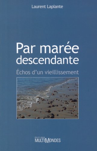 9782895441588: Par maree descendante : echos d'un vieillissement