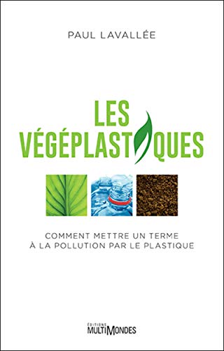 Beispielbild fr Les vgplastiques: Comment mettre un terme  la pollution par le plastique. zum Verkauf von Ammareal