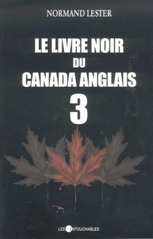 Beispielbild fr LE LIVRE NOIR DU CANADA ANGLAIS T 03 zum Verkauf von ThriftBooks-Dallas