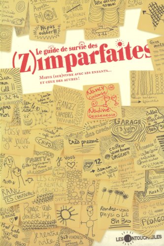 Beispielbild fr Le guide de survie des (z)imparfaites : mieux (sur)vivre avec ses enfants. et ceux des autres ! zum Verkauf von Les mots en page