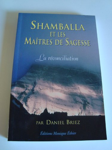 9782895570011: Shamballa et les matres de sagesse: Tome 1 ; La rconciliation