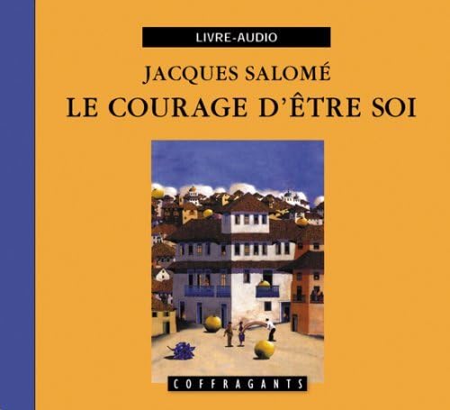 9782895582021: Le courage d'etre soi (cd)