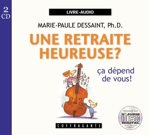 9782895582632: Une retraite heureuse ? : Ca dpend de vous (1CD audio)