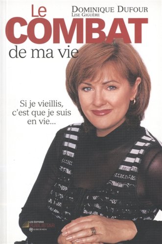 Beispielbild fr Combat de Ma Vie : Si Je Vieillis, C'est Que Je Suis en Vie- zum Verkauf von Better World Books Ltd