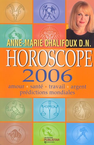 Stock image for Horoscope 2006 d'Anne-Marie Chalifoux for sale by Better World Books Ltd