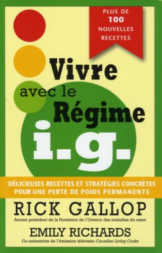 9782895621607: Vivre avec le rgime I.G.: Dlicieuses recettes et stratgies concrtes pour une perte de poids permanente