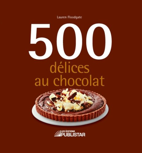 Stock image for 500 Dlices Au Chocolat for sale by Better World Books