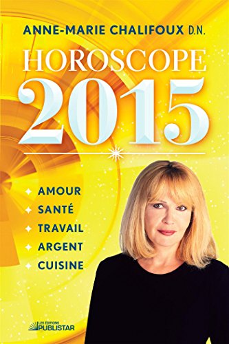 Stock image for Horoscope 2015: Amour, sant, travail, argent et cuisine (French Edition) for sale by Better World Books Ltd