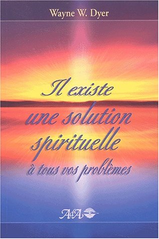 Stock image for Il Existe Une Solution Spirituelle  Tous Vos Problmes for sale by RECYCLIVRE