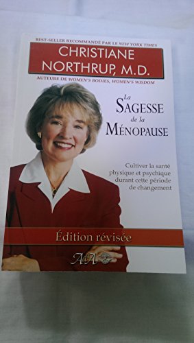 9782895650584: La Sagesse de la mnopause : Cultiver la sant physique et psychique durant cette priode de changement