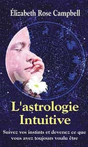 Stock image for Astrologie intuitive (French Edition) for sale by ThriftBooks-Atlanta