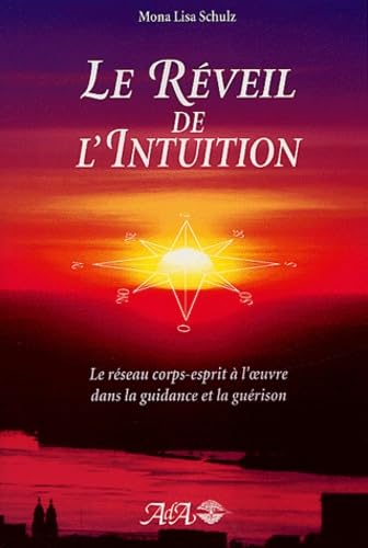 RÃ©veil de l'intuition (French Edition) (9782895651444) by Schulz, Mona Lisa