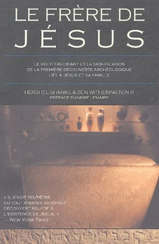 Imagen de archivo de Frere de Jesus : Recit Detaille et Signification de la Plus Importante Decouverte a Ce Jour Concernant Jesus a la venta por Better World Books