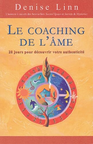 Coaching de l'Ã¢me - 28 jours pour authenticitÃ© (French Edition) (9782895651826) by Linn, Denise