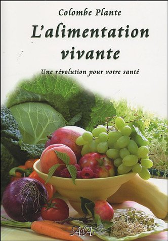 Beispielbild fr Alimentation vivante (French Edition) zum Verkauf von GF Books, Inc.