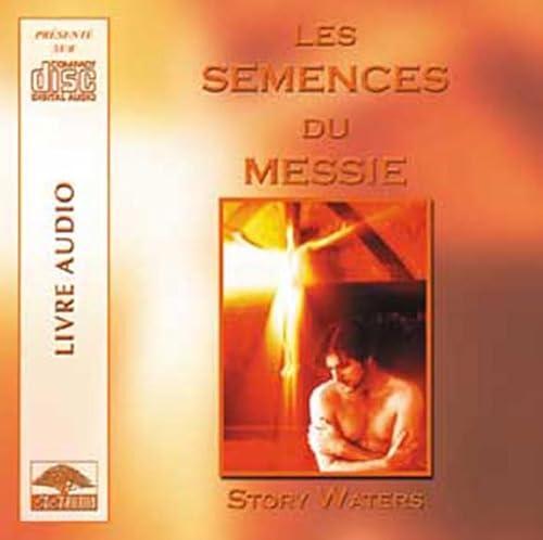 Semences du messie - Livre audio (French Edition) (9782895652830) by Waters, Story