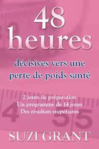 9782895653318: 48 heures dcisives vers perte de poids (French Edition)