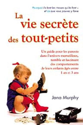 Stock image for La vie secrte des tout-petits for sale by Ammareal