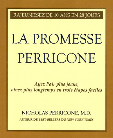 Stock image for Promesse Perricone : Ayez L'air Plus Jeune, Vivez Plus Longtemps en Trois tapes Faciles for sale by Better World Books