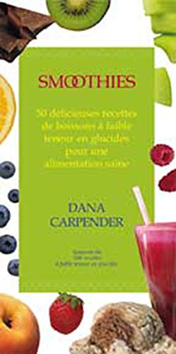 Beispielbild fr Smoothies : 50 D licieuses recettes de bosisons  faible teneur en glucides pour une alimentation saine zum Verkauf von medimops