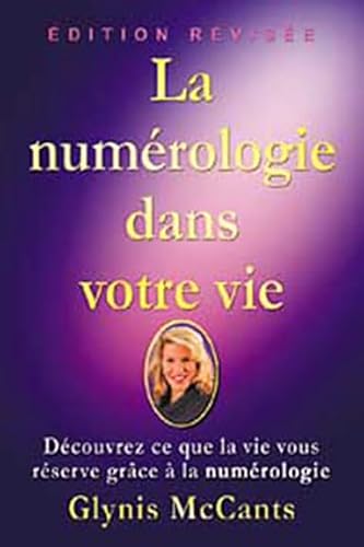 Stock image for La Numerologie dans votre vie. Decouvrez ce que la vie nous reserve grace  la Numerologie for sale by Theologia Books