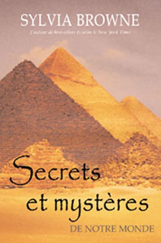 Secrets et mystÃ¨res de notre monde (French Edition) (9782895653684) by Browne, Sylvia