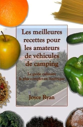 Beispielbild fr Les Meilleures Recettes Pour Les Amateurs De Vhicules De Camping : Guide Culinaire Le Plus Complet zum Verkauf von RECYCLIVRE