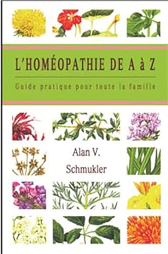 Beispielbild fr L'homopathie De A  Z : Guide Pratique Pour Toute La Famille zum Verkauf von RECYCLIVRE