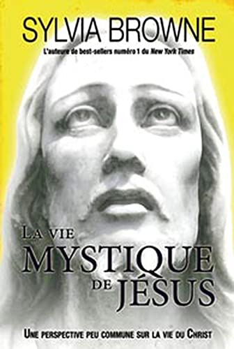 9782895655800: Vie mystique de Jsus: Une perspective peu commune sur la vie du Christ