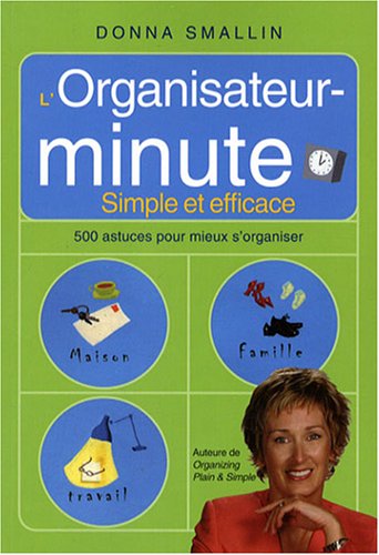 Organisateur minute: simple et efficace (French Edition) (9782895655848) by Smallin, Donna