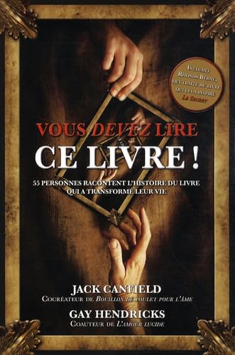 Stock image for Vous Devez Lire Ce Livre! : 55 Personnes Racontent L'histoire Du Livre Qui A Transform Leur Vie for sale by RECYCLIVRE