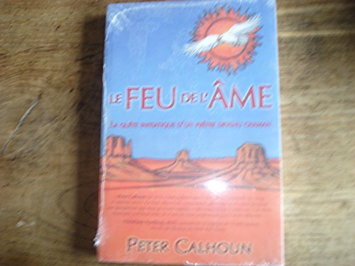 9782895656234: Le feu de l'me: La qute initiatique d'un prtre devenu chaman