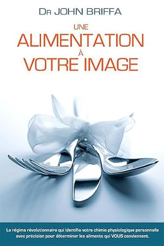 Beispielbild fr Une Alimentation  Votre Image : Rgime Rvolutionnaire Qui Identifie Votre Chimie Physiologique Per zum Verkauf von RECYCLIVRE