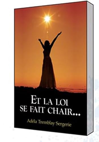 9782895656449: Et la loi se fait chair