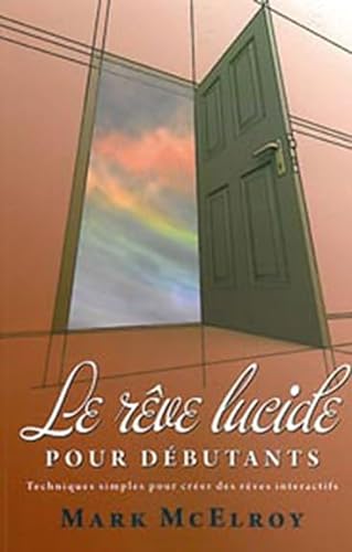 Le rÃªve lucide pour dÃ©butants (French Edition) (9782895656616) by McElRoy, Mark