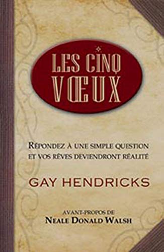 Beispielbild fr Cinq Vux : Rpondez  une Simple Question et Vos Rves Deviendront Ralit zum Verkauf von Better World Books