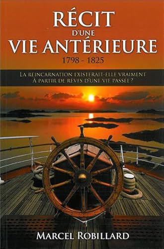 Récit D'une Vie Antérieure, 1798-1825