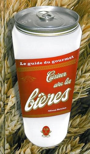 9782895658832: Le guide du gourmet - Cuisiner avec les bires