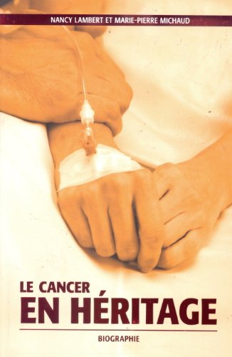 Imagen de archivo de Cancer en Hritage : Biographie a la venta por Better World Books Ltd